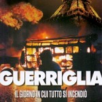 guerriglia-il-giorno-in-cui-tutto-si-incendio