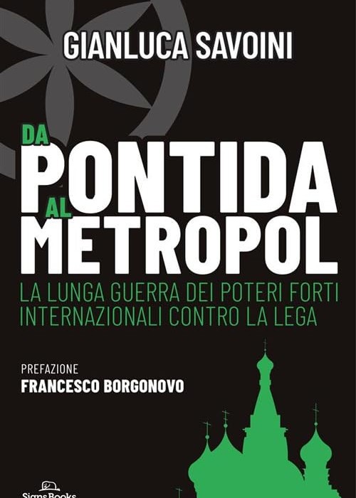 Gianluca Savoini - Da Pontida al Metropol